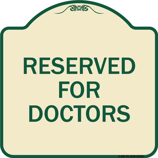 Reserved for Doctors Heavy-Gauge Aluminum Architectural Sign, 18" x 18", TG-1818-23210